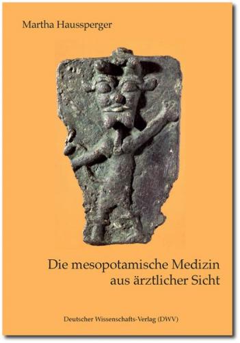 Die mesopotamische Medizin aus ärztlicher Sicht 