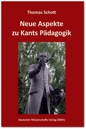 Neue Aspekte zu Kants Pädagogik 