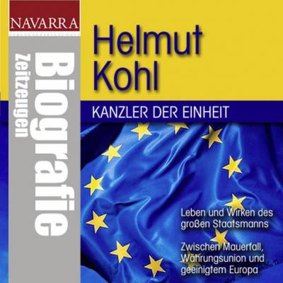 Helmut Kohl - Kanzler der Einheit (Audio-CD) 
