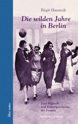Die wilden Jahre in Berlin 