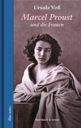 Marcel Proust und die Frauen 