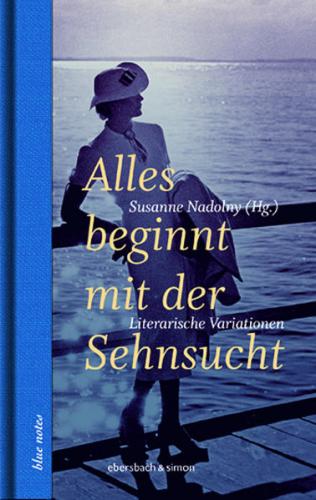 Alles beginnt mit der Sehnsucht 
