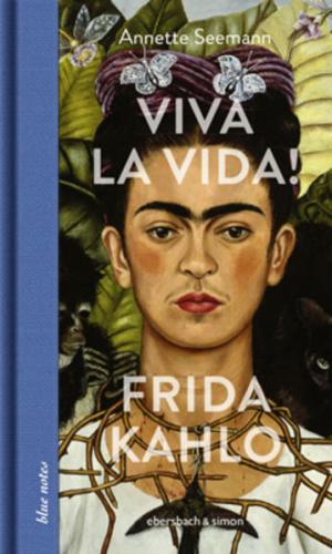 Viva la Vida! Frida Kahlo 