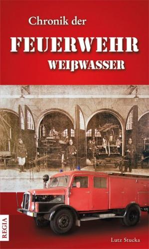 Chronik der Feuerwehr Weißwasser 