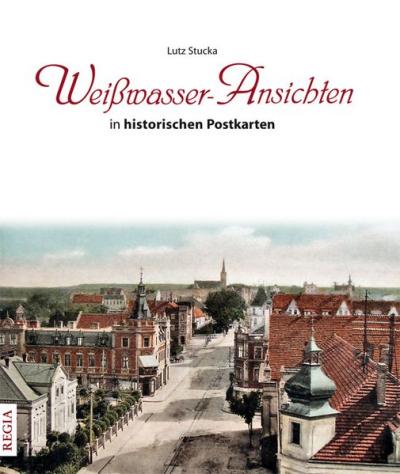 Weißwasser-Ansichten in historischen Postkarten 