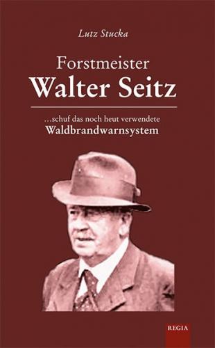 Forstmeister - Walter Seitz 