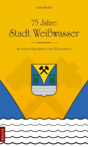 75 Jahre Stadt Weißwasser 