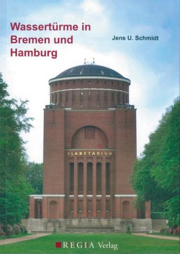 Wassertürme in Bremen und Hamburg 