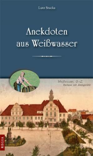 Anekdoten aus Weißwasser 