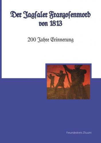 Der Jagsaler Franzosenmord von 1813 