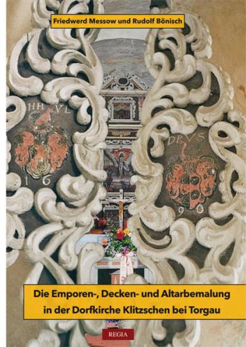 Die Emporen-,Decken-und Altarbemalung in der Dorfkirche Klitzschen bei Torgau 