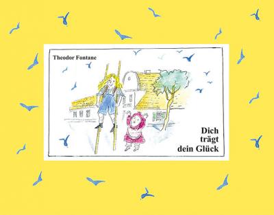 Theodor Fontane - Dich trägt dein Glück 