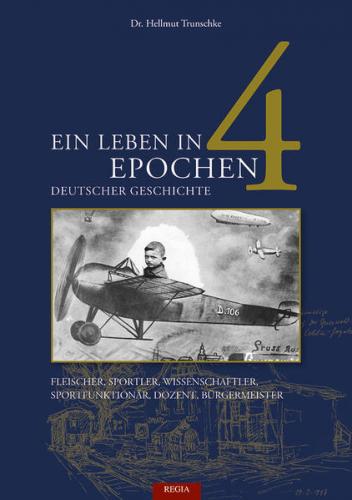 Ein Leben in 4 Epochen deutscher Geschichte 