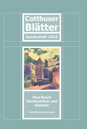 Cottbuser Blätter - Paul Busch Zeichenlehrer und Künstler 