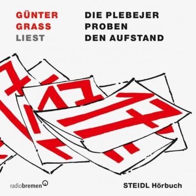 Günter Grass liest "Die Plebejer proben den Aufstand" (Audio-CD) 