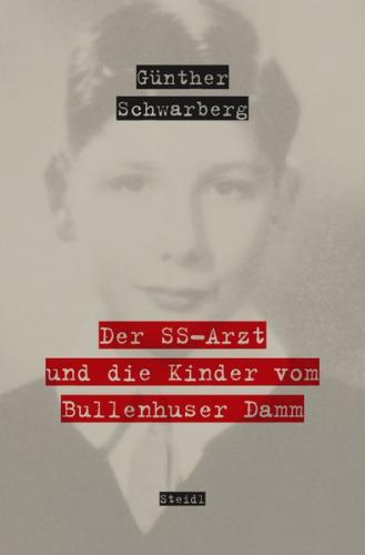 Der SS-Arzt und die Kinder vom Bullenhuser Damm 