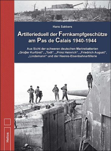 Artillerieduell der Fernkampfgeschütze am Pas de Calais 1940-1944 