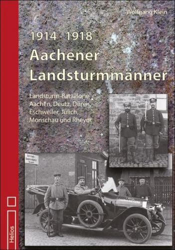 1914 - 1918 Aachener Landsturmmänner 