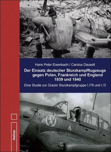 Der Einsatz deutscher Sturzkampfflugzeuge gegen Polen, Frankreich und England 1939 und 1940 