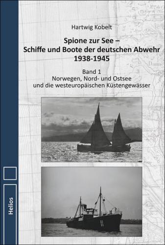 Spione zur See – Schiffe und Boote der deutschen Abwehr 1938-1945 