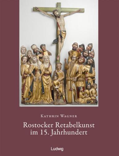Rostocker Retabelkunst im 15. Jahrhundert 