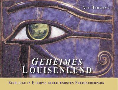 Geheimes Louisenlund Einblicke in Europas bedeutendsten Freimaurerpark 