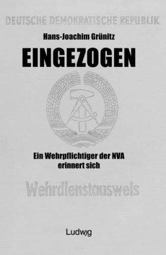 Eingezogen. Ein Wehrpflichtiger der NVA erinnert sich. (Ebook - EPUB) 