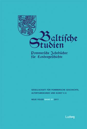 Baltische Studien, Pommersche Jahrbücher für Landesgeschichte. Band 97 NF 
