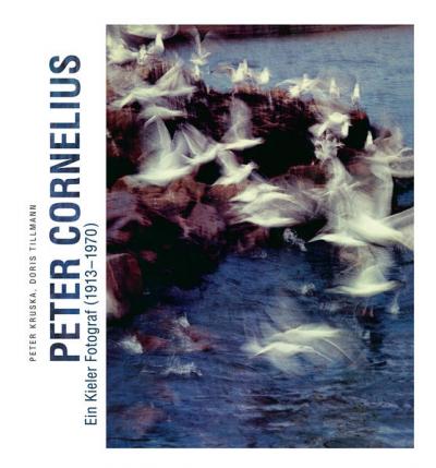Peter Cornelius - Ein Kieler Fotograf 