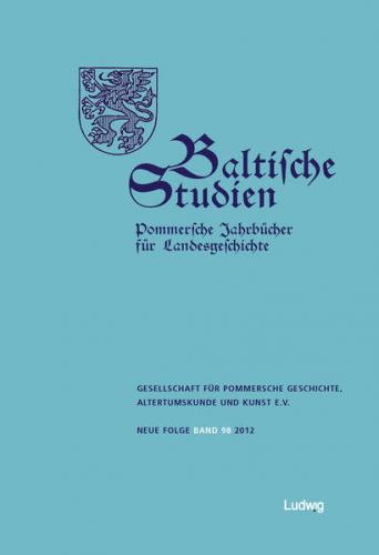 Baltische Studien, Pommersche Jahrbücher für Landesgeschichte. Band 98 NF 
