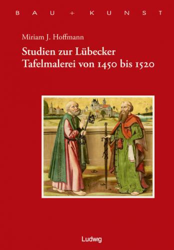 Studien zur Lübecker Tafelmalerei von 1450-1520 