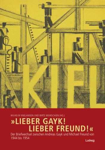 »Lieber Gayk! Lieber Freund!« 