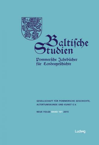Baltische Studien, Pommersche Jahrbücher für Landesgeschichte. Band 101 NF 