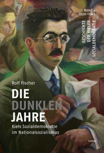 Die dunklen Jahre – Kiels Sozialdemokratie im Nationalsozialismus 