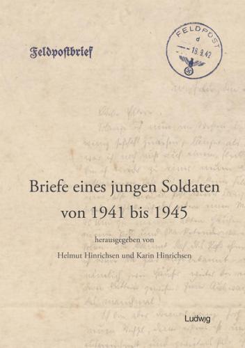 Briefe eines jungen Soldaten von 1941 bis 1945 