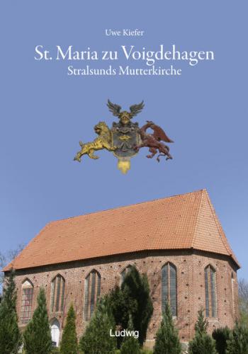 St. Maria zu Voigdehagen – Stralsunds Mutterkirche 