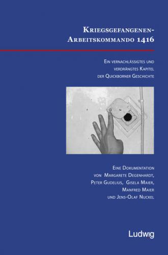 Kriegsgefangenen-Arbeitskommando 1416. Ein vernachlässigtes und verdrängtes Kapitel der Quickborner Geschichte 