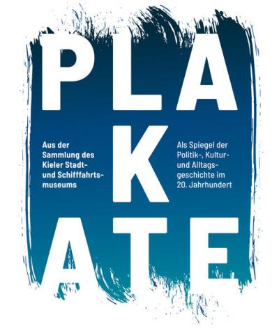 Plakate aus der Sammlung des Kieler Stadt- und Schifffahrtsmuseums als Spiegel der Politik -, Kultur- und Alltagsgeschichte im 20. Jahrhundert 
