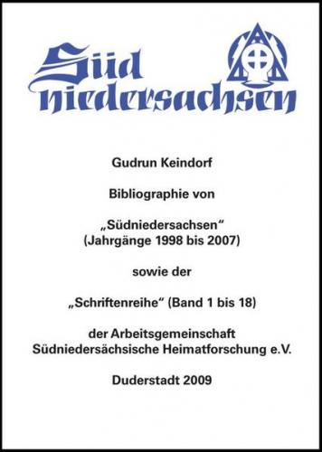 Bibliographie von „Südniedersachsen“ (Jahrgänge 1998 bis 2007) sowie der „Schriftenreihe“ (Band 1 bis 18) der Arbeitsgemeinschaft Südniedersächsische Heimatforschung e.V. 
