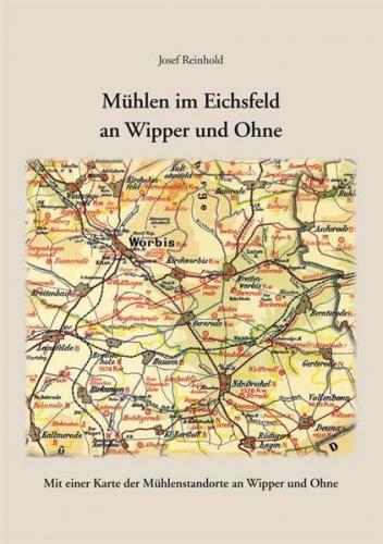 Mühlen im Eichsfeld an Wipper und Ohne 