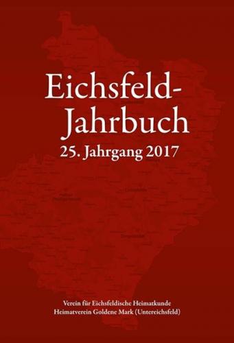 Eichsfeld-Jahrbuch, 25. Jg. 2017 