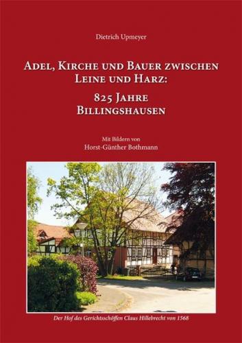 Adel, Kirche und Bauer zwischen Leine und Harz: 825 Jahre Billingshausen 