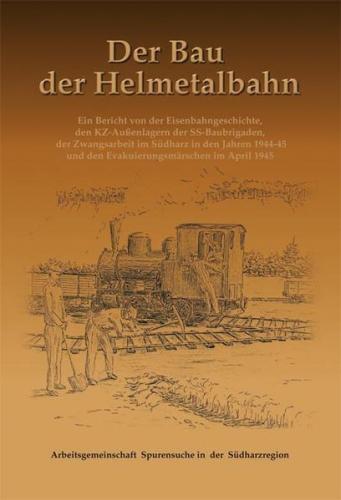 Der Bau der Helmetalbahn 