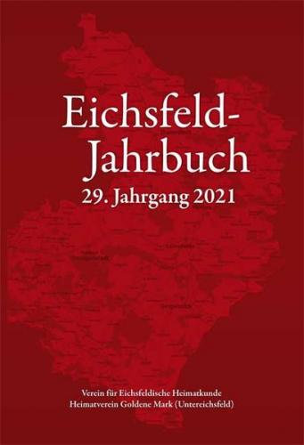 Eichsfeld-Jahrbuch, 29. Jg. 2021 