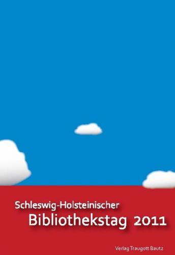 Schleswig-Holsteinischer Bibliothekstag 2011 (Ebook - pdf) 