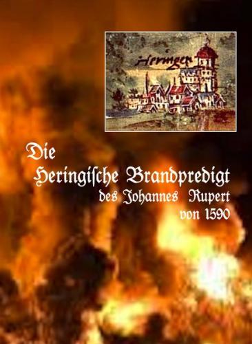 Die Heringische Brandpredigt des Johannes Ruppert von 1590 