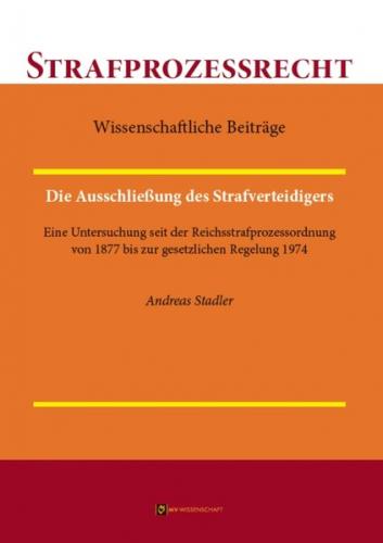 Die Ausschließung des Strafverteidigers 