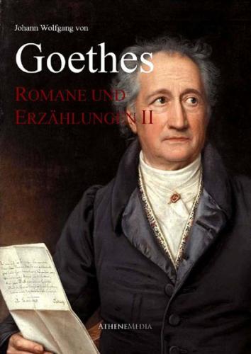 Goethes Romane und Erzählungen II 