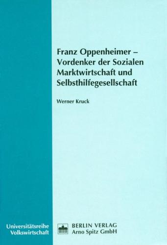 Franz Oppenheimer - Vordenker der Sozialen Marktwirtschaft und Selbsthilfegesellschaft 