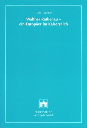 Walther Rathenau - ein Europäer im Kaiserreich 